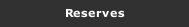 Reserves